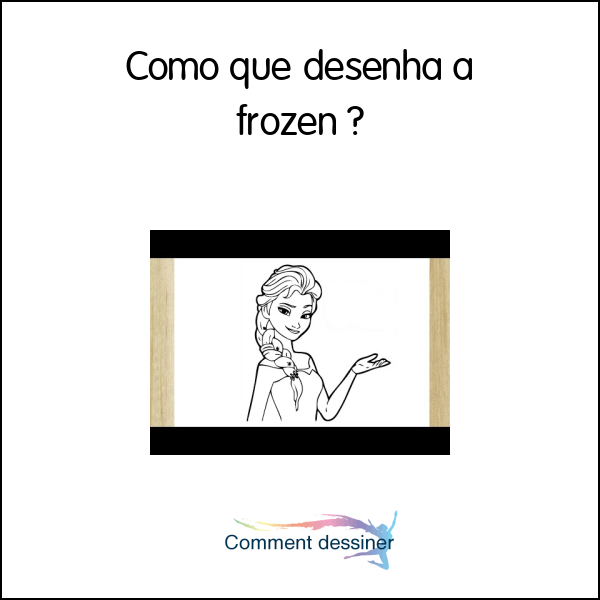 Como que desenha a frozen